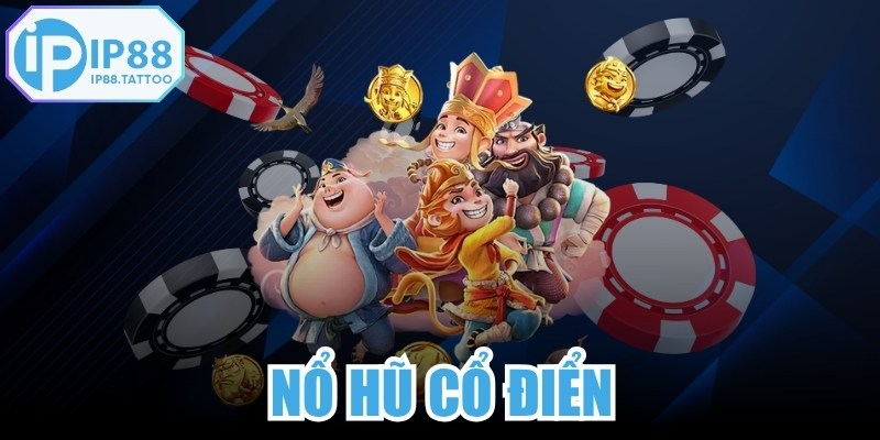 Nổ Hũ Cổ Điển