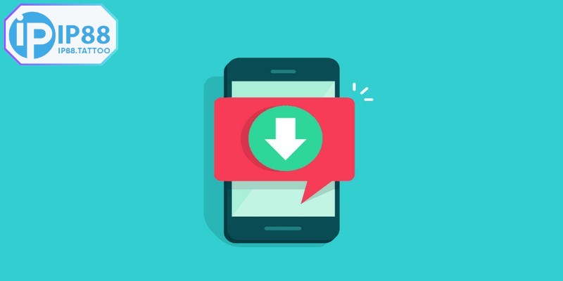 Thực hiện tải app IP88 chuẩn với các thao tác đơn giản 